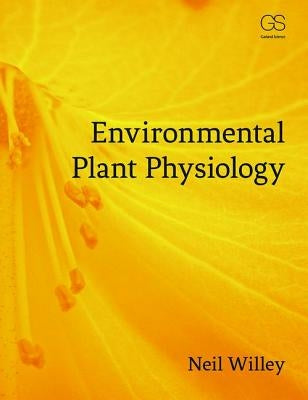 Environmental Plant Physiology by Willey, Neil