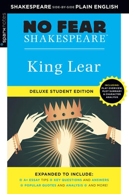 King Lear: No Fear Shakespeare Deluxe Student Editions - Shakespeare Side-By-Side Plain English by Shakespeare, William