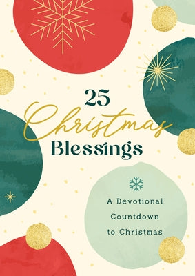 25 Christmas Blessings: A Devotional Countdown to Christmas by Dyer, Dena