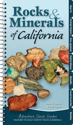 Rocks & Minerals of California: Your Way to Easily Identify Rocks & Minerals by Lynch, Dan R.