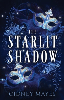 The Starlit Shadow by Mayes, Cidney