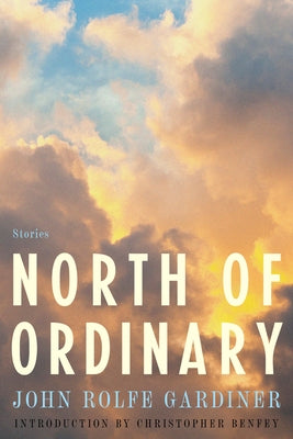 North of Ordinary by Gardiner, John Rolfe