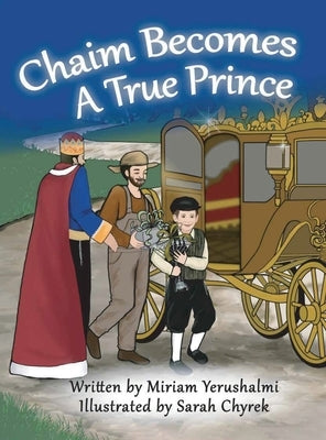 Chaim Becomes a True Prince by Yerushalmi, Miriam