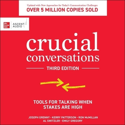 Crucial Conversations: Tools for Talking When Stakes Are High, Third Edition by Switzler, Al