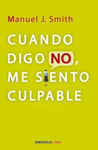 Cuando Digo No, Me Siento Culpable / When I Say No, I Feel Guilty by Smith, Manuel J.