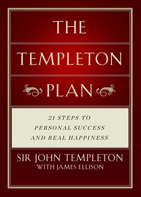 The Templeton Plan: 21 Steps to Success and Happiness by Templeton, Sir John