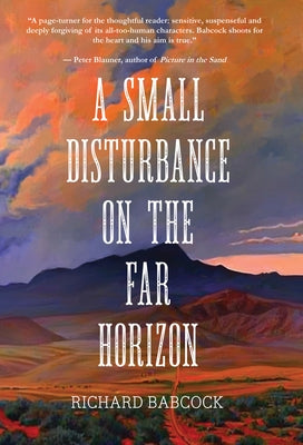 A Small Disturbance on the Far Horizon by Babcock, Richard