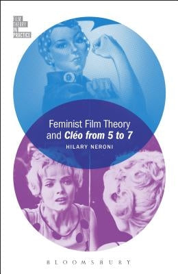 Feminist Film Theory and Cl?o from 5 to 7 by Neroni, Hilary