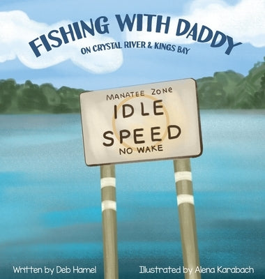 Fishing with Daddy on Crystal River & Kings Bay by Hamel, Deb