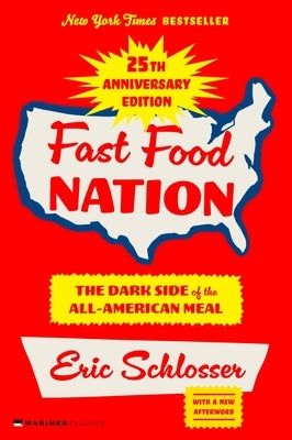 Fast Food Nation 25th Anniversary Edition: The Dark Side of the All-American Meal by Schlosser, Eric