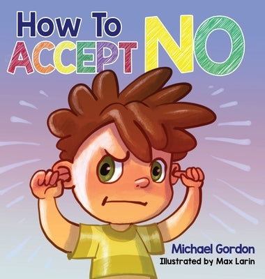 How To Accept No by Gordon, Michael