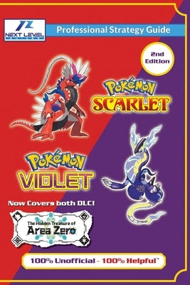 Pokemon Scarlet and Violet Strategy Guide Book (2nd Edition - Full Color): 100% Unofficial - 100% Helpful Walkthrough by Guides, Next Level