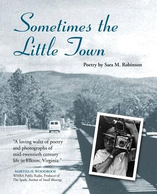 Sometimes the Little Town by Robinson, Sara M.