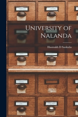 University of Nalanda by Sankalia, Hasmukh D.