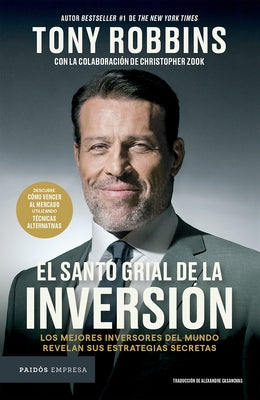 El Santo Grial de la Inversi?n: Los Mejores Inversores del Mundo Revelan Sus Estrategias Secretas / The Holy Grail of Investing by Robbins, Tony