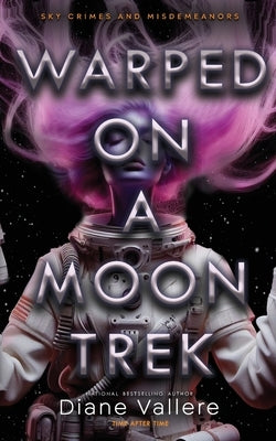Warped on a Moon Trek: Time After Time by Vallere, Diane