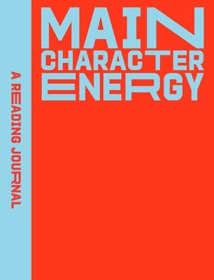 A Reading Journal: Main Character Energy: All about Characters Reading Journal, Book Review Log, Track Your Reading Progress, A5 Reading Log Notebook by Hearts Press, Sweet