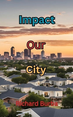 Impact Our City by Burba, Richard