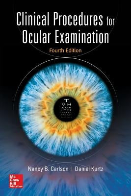 Clinical Procedures for Ocular Examination, Fourth Edition by Carlson, Nancy