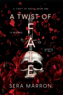 A Twist of Fate: Is revenge worth it all? by Marron, Sera