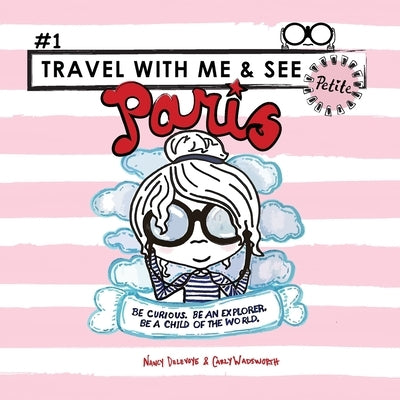 Travel with Me & See Paris Petite (Version Pink) by Delevoye, Nancy