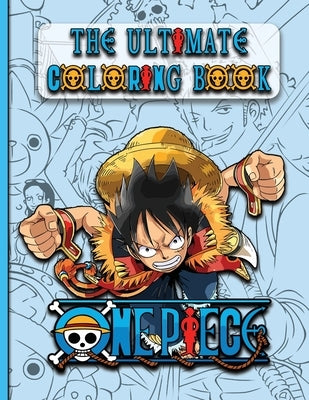 One Piece Coloring Book: The Ultimate coloring book for Kids Teens and Adults by Schmeler, Millie