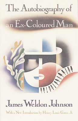 The Autobiography of an Ex-Coloured Man: With an Introduction by Henry Louis Gates, Jr. by Johnson, James Weldon