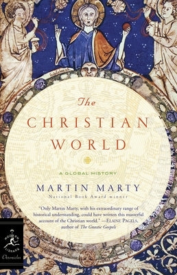 The Christian World: A Global History by Marty, Martin