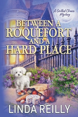 Between a Roquefort and a Hard Place by Reilly, Linda