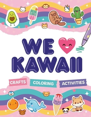 We Love Kawaii by Potter, William