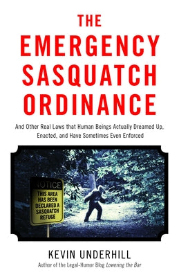 The Emergency Sasquatch Ordinance by Underhill, Kevin