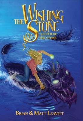 The Wishing Stone: Keeper of the Stone by Leavitt, Brian R.