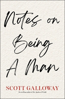 Notes on Being a Man by Galloway, Scott