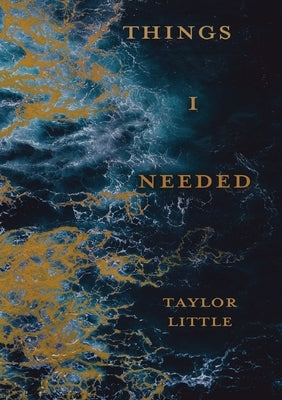 Things I Needed by Little, Taylor