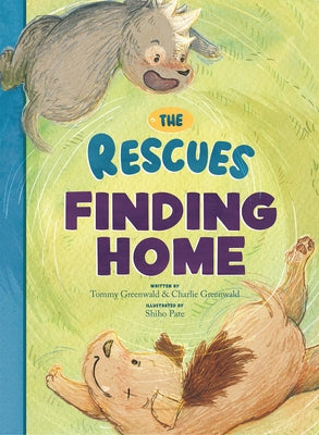 The Rescues Finding Home (the Rescues #1): Volume 1 by Greenwald, Charlie