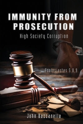 Immunity from Prosecution by Bazzanella, J.