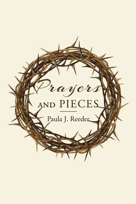 Prayers and Pieces by Reeder, Paula J.