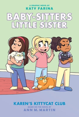 Karen's Kittycat Club: A Graphic Novel (Baby-Sitters Little Sister #4): Volume 4 by Farina, Katy