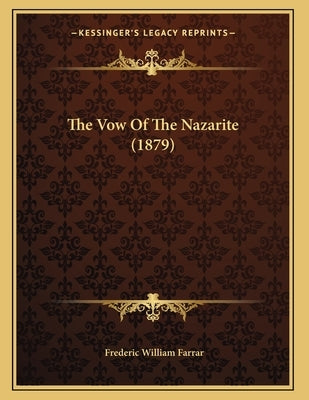 The Vow Of The Nazarite (1879) by Farrar, Frederic William