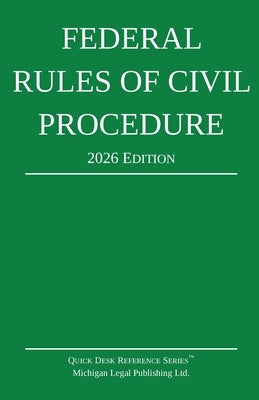 Federal Rules of Civil Procedure; 2026 Edition: With Statutory Supplement by Michigan Legal Publishing Ltd