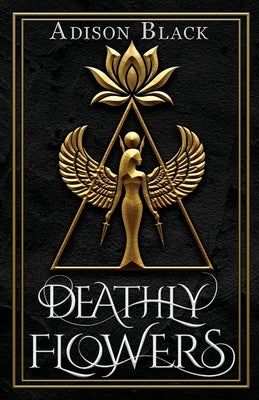 Deathly Flowers by Black, Adison