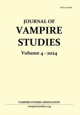 Journal of Vampire Studies: Vol. 4 (2024) by Hogg, Anthony