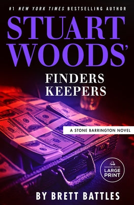 Stuart Woods' Finders Keepers by Battles, Brett