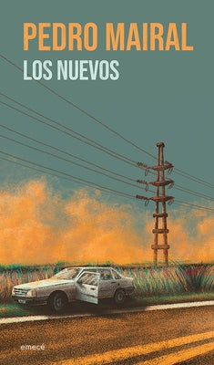 Los Nuevos: Novela / The New Ones: A Novel by Mairal, Pedro