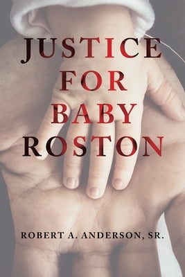 Justice for Baby Roston by Anderson, Robert A.