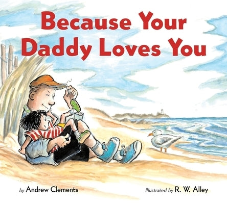 Because Your Daddy Loves You Board Book by Clements, Andrew