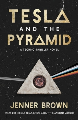 Tesla And The Pyramid by Brown, Jenner