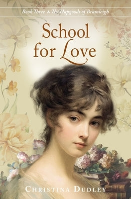 School for Love by Dudley, Christina