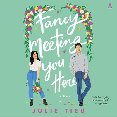 Fancy Meeting You Here by Tieu, Julie