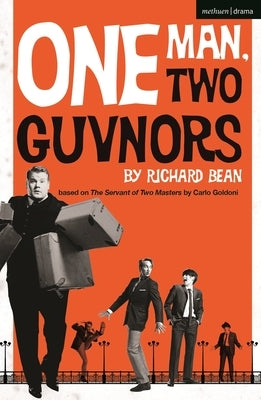 One Man, Two Guvnors by Bean, Richard